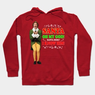 Elf Movie Quote - Santa I know him Hoodie